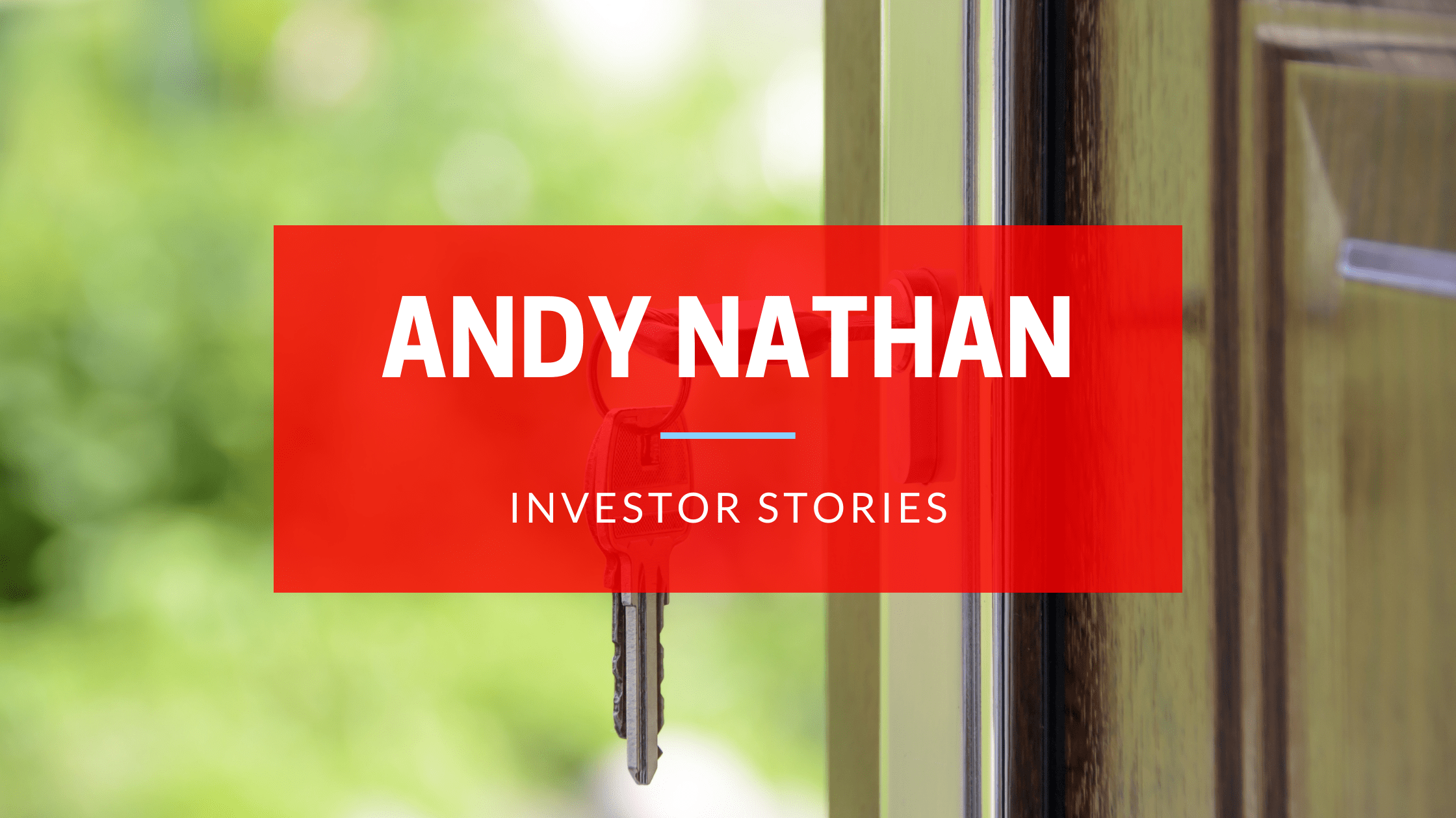 Investor Stories Featuring Andy Nathan